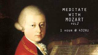 Meditate with Mozart  432Hz Classical Music  Vol 2 [upl. by Farlie]