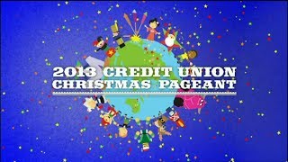 2013 Credit Union Christmas Pageant [upl. by Kunin745]