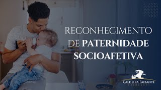 Reconhecimento de Paternidade Socioafetiva [upl. by O'Donovan66]