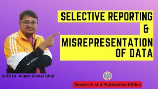 Selective Reporting amp Misrepresentation of Data  eSupport for Research  2022  Dr Akash Bhoi [upl. by Terrej223]